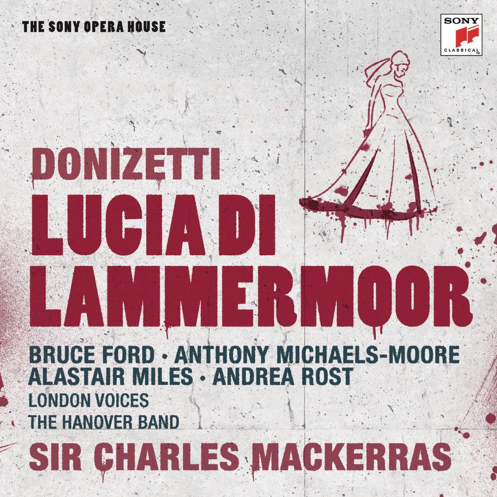 Lucia di Lammermoor: Scena VII, "Tombe degli avi miei"  No. 15 - Aria Finale (Bruce Ford)