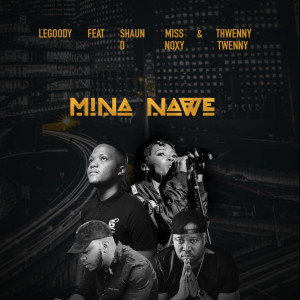Dengarkan Mina Nawe lagu dari LeGoody dengan lirik
