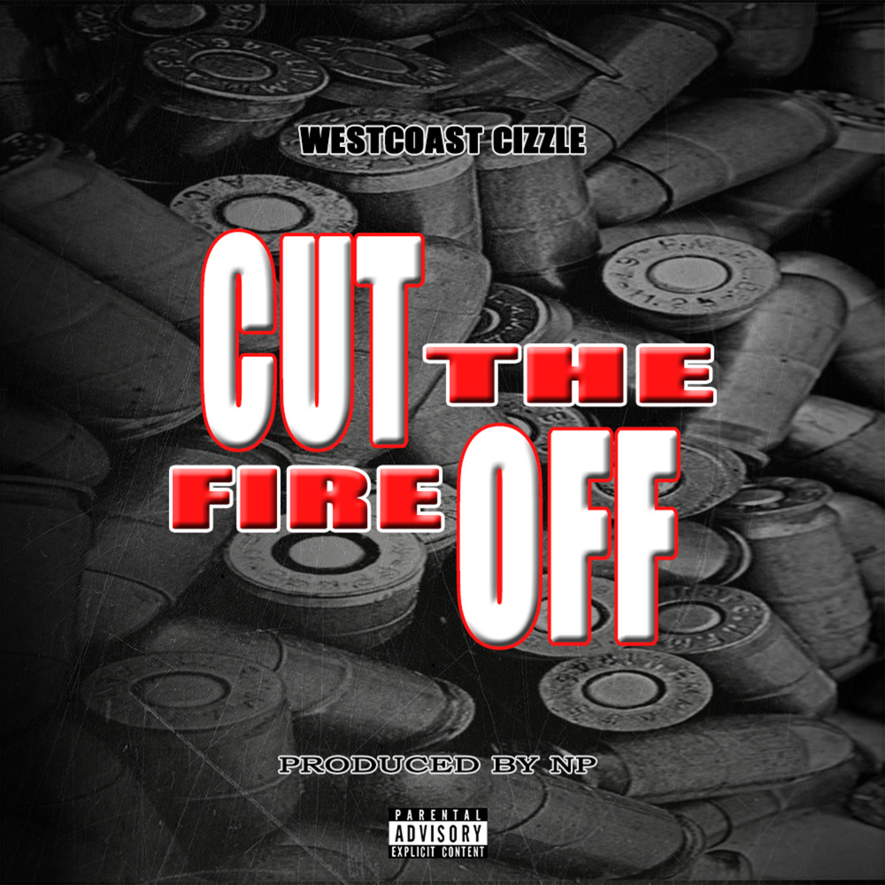 Cut the fire off (Explicit)
