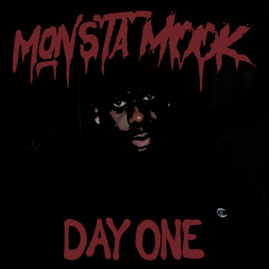 Listen to Day One (Explicit) song with lyrics from Monsta Mook
