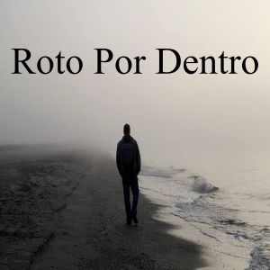 Listen to Roto Por Dentro song with lyrics from Roto
