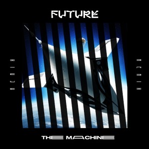 Dengarkan lagu Future (Remix) nyanyian The Machine dengan lirik