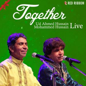Album Together - UD. Ahmed Hussain Mohammed Hussain Live (Live) oleh Ustad Ahmed Hussain Mohammed Hussain