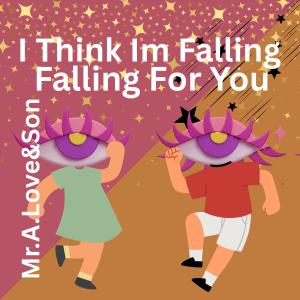 Mr.A.Love的專輯I Think Im Falling Falling For You (feat. Triple A Beats)