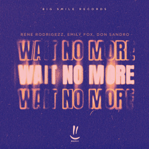 อัลบัม Wait No More ศิลปิน Rene Rodrigezz