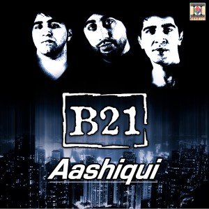 收聽B21的Aashiqui歌詞歌曲