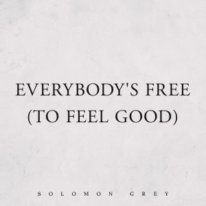 Solomon Grey的專輯Everybody's Free (To Feel Good)