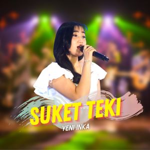 Dengarkan Suket Teki lagu dari Yeni Inka dengan lirik