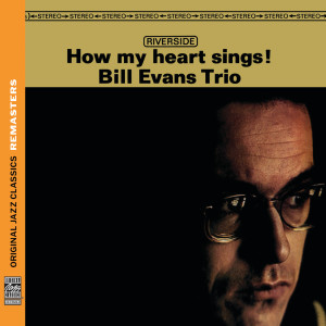 Bill Evans Trio的專輯How My Heart Sings! [Original Jazz Classics Remasters]