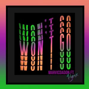 Dengarkan Won't Go (feat. Pyrex) (Explicit) lagu dari Marvicdadon dengan lirik