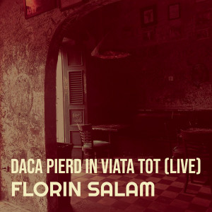 Album Daca Pierd in Viata Tot (Live) from Florin Salam