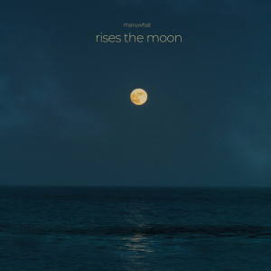 Album rises the moon from maruwhat