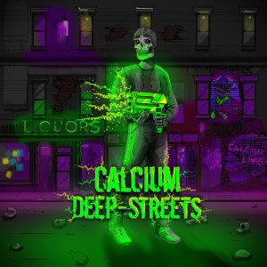 Album Deep Streets (Explicit) from Calcium