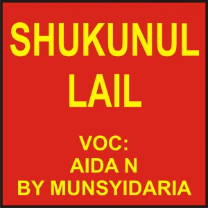 Shukunul Lail dari Aida N