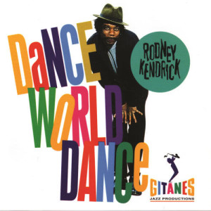 Rodney Kendrick的專輯Dance World Dance