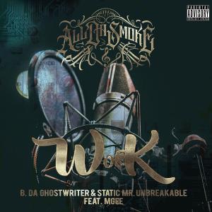 All Da Smoke的專輯Work (feat. B. Da Ghostwriter, Static Mr. Unbreakable & MGee) (Explicit)