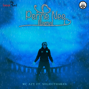 Listen to Penne Nee Illamal (Explicit) song with lyrics from Mc Azy
