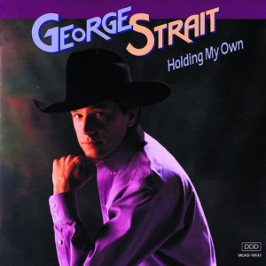 ดาวน์โหลดและฟังเพลง Holding My Own (Album Version) พร้อมเนื้อเพลงจาก George Strait