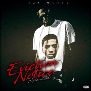 Jay Music的專輯Eviction Notice (Reloaded) [Explicit]