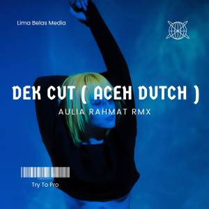 Album DEK CUT ( Aceh Dutch ) from AULIA RAHMAT RMX