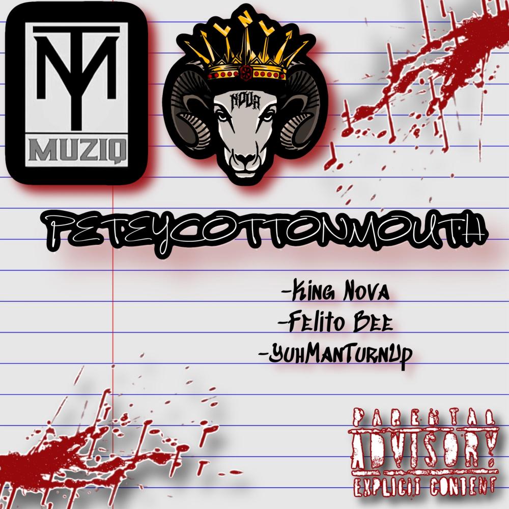 Peteycottonmouth (feat. King Nova & Felito Bee) (Explicit)