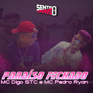Listen to Paraíso Fechado song with lyrics from Mc Digo STC