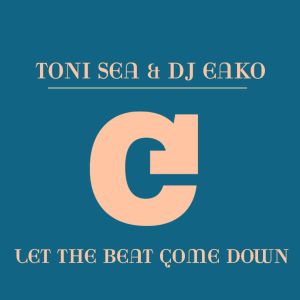 DJ Eako的專輯Let The Beat Come Down (Remixes)