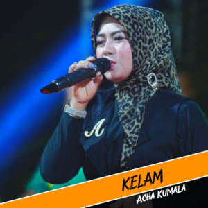 Listen to Kelam song with lyrics from Acha Kumala