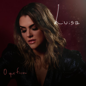 Luisa的專輯O Que Ficou