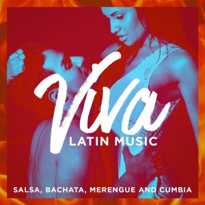 Salsa All Stars的專輯Viva Latin Music (Salsa, Bachata, Merengue And Cumbia)