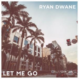 Ryan Dwane的專輯Let Me Go
