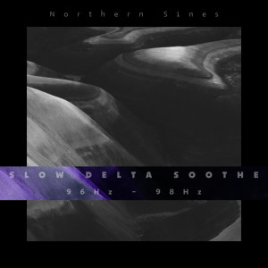 Dengarkan Slow Delta Soothe 96Hz - 98Hz lagu dari Northern Sines dengan lirik