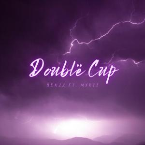 Dengarkan lagu Doublë Cup (feat. Mxrii) (Explicit) nyanyian BenzZ dengan lirik