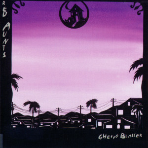 Album Ghetto Blaster from Red Aunts