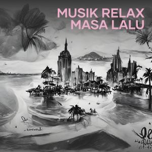 Album Musik Relax Masa Lalu oleh ILWA