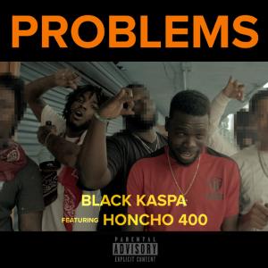 Black Kaspa的專輯PROBLEMS (feat. Honcho 400) (Explicit)