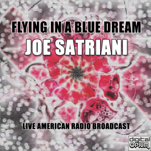 Joe Satriani的专辑Flying In A Blue Dream (Live)