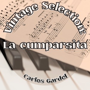 Carlos Gardel的專輯Vintage Selection: La Cumparsita (2021 Remastered)