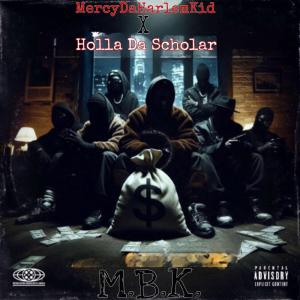 ดาวน์โหลดและฟังเพลง M.B.K. (Explicit) พร้อมเนื้อเพลงจาก Holla Da Scholar