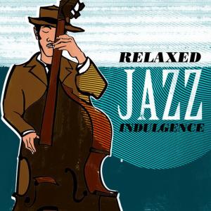 อัลบัม Relaxed Jazz Indulgence ศิลปิน Relaxed Jazz