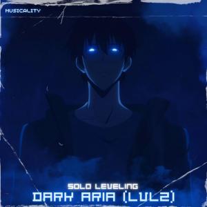 อัลบัม Dark Aria (Solo Leveling) (feat. Chintya Norasella) [Remix] ศิลปิน Musicality