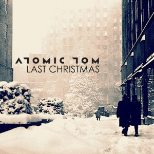 收听Atomic Tom的Last Christmas歌词歌曲