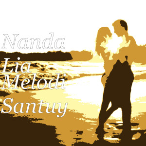 ดาวน์โหลดและฟังเพลง Melodi Santuy พร้อมเนื้อเพลงจาก Nanda Lia
