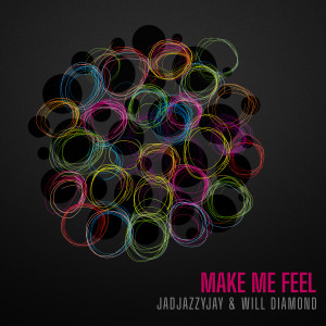 Listen to Make Me Feel (Radio Edit) song with lyrics from Will Diamond