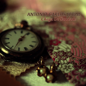 ดาวน์โหลดและฟังเพลง Chega de Saudade พร้อมเนื้อเพลงจาก Antonio Carlos Jobim