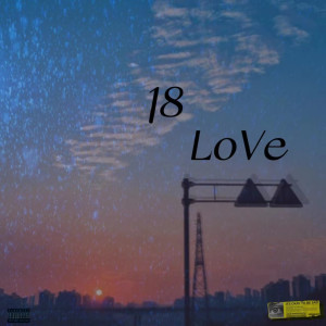 Listen to 18 Luv.（Prod.RoyalBoi） (其他) song with lyrics from LeeQee