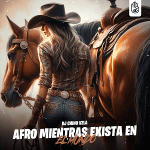 收聽Dj Chino Vzla的Afro Mientras Exista En El Mundo歌詞歌曲