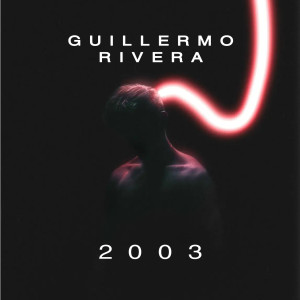 Album 2003 from Guillermo Rivera