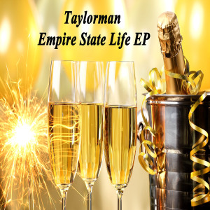 Album Empire State Life - EP (Explicit) from Taylorman
