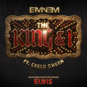 อัลบัม The King and I (From the Original Motion Picture Soundtrack ELVIS) ศิลปิน Eminem